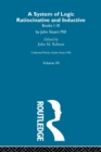 Collected Works of John Stuart Mill : VII. System of Logic: Ratiocinative and Inductive Vol A - Book