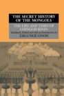 The Secret History of the Mongols : The Life and Times of Chinggis Khan - Book