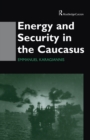 Energy and Security in the Caucasus - Book