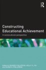 Constructing Educational Achievement : A sociocultural perspective - Book