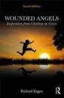 Wounded Angels : Inspiration from Children in Crisis, Second Edition - Book
