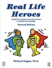 Real Life Heroes : Toolkit for Treating Traumatic Stress in Children and Families, 2nd Edition - Book