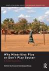 Why Minorities Play or Don't Play Soccer : A Global Exploration - Book