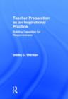 Teacher Preparation as an Inspirational Practice : Building Capacities for Responsiveness - Book