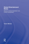 Global Entertainment Media : Between Cultural Imperialism and Cultural Globalization - Book