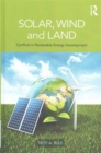 Solar, Wind and Land : Conflicts in Renewable Energy Development - Book