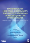 Handbook of Heritage, Community, and Native American Languages in the United States : Research, Policy, and Educational Practice - Book
