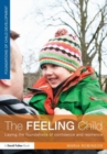 The Feeling Child : Laying the foundations of confidence and resilience - Book