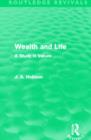 Wealth and Life (Routledge Revivals) : A Study in Values - Book