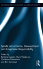 Sports Governance, Development and Corporate Responsibility - Book
