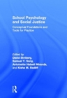 School Psychology and Social Justice : Conceptual Foundations and Tools for Practice - Book