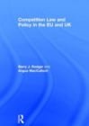 Competition Law and Policy in the EU and UK - Book