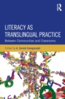 Literacy as Translingual Practice : Between Communities and Classrooms - Book