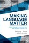 Making Language Matter : Teaching Resources for Meeting the English Language Arts Common Core State Standards in Grades 9-12 - Book