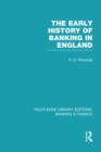The Early History of Banking in England (RLE Banking & Finance) - Book