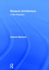 Museum Architecture : A New Biography - Book