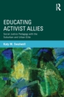 Educating Activist Allies : Social Justice Pedagogy with the Suburban and Urban Elite - Book