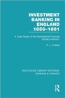 Investment Banking in England 1856-1881 (RLE Banking & Finance) : Volume One - Book