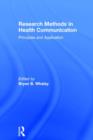 Research Methods in Health Communication : Principles and Application - Book