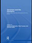 Terrorism and the Olympics : Major Event Security and Lessons for the Future - Book