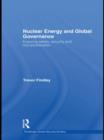 Nuclear Energy and Global Governance : Ensuring Safety, Security and Non-proliferation - Book
