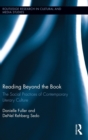 Reading Beyond the Book : The Social Practices of Contemporary Literary Culture - Book