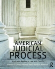 American Judicial Process : Myth and Reality in Law and Courts - Book
