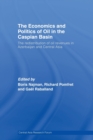 The Economics and Politics of Oil in the Caspian Basin : The Redistribution of Oil Revenues in Azerbaijan and Central Asia - Book