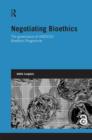 Negotiating Bioethics : The Governance of UNESCO’s Bioethics Programme - Book