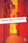 Spanish Idioms in Practice : Understanding Language and Culture - Book