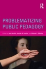 Problematizing Public Pedagogy - Book