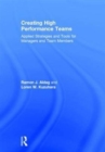 Creating High Performance Teams : Applied Strategies and Tools for Managers and Team Members - Book