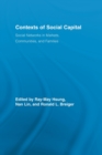 Contexts of Social Capital : Social Networks in Markets, Communities and Families - Book