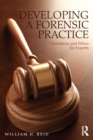 Developing a Forensic Practice : Operations and Ethics for Experts - Book