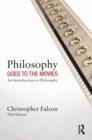 Philosophy Goes to the Movies : An Introduction to Philosophy - Book