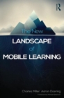 The New Landscape of Mobile Learning : Redesigning Education in an App-Based World - Book