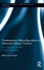 Contemporary Reconfigurations of American Literary Classics : The Origin and Evolution of American Stories - Book