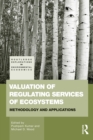 Valuation of Regulating Services of Ecosystems : Methodology and Applications - Book