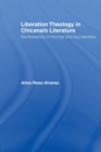 Liberation Theology in Chicana/o Literature : Manifestations of Feminist and Gay Identities - Book