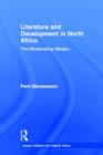 Literature and Development in North Africa : The Modernizing Mission - Book