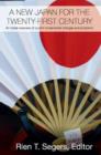 A New Japan for the Twenty-First Century : An Inside Overview of Current Fundamental Changes and Problems - Book