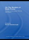 On The Borders of State Power : Frontiers in the Greater Mekong Sub-Region - Book