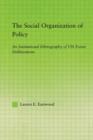 The Social Organization of Policy : An Institutional Ethnography of UN Forest Deliberations - Book