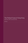 The Political Future of Hong Kong : Democracy within communist China - Book