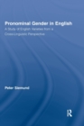 Pronominal Gender in English : A Study of English Varieties from a Cross-Linguistic Perspective - Book