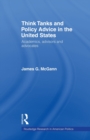 Think Tanks and Policy Advice in the US : Academics, Advisors and Advocates - Book