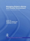 Managing Britain's Marine and Coastal Environment : Towards a Sustainable Future - Book