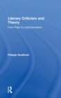 Literary Criticism and Theory : From Plato to Postcolonialism - Book