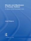 Morals and Mysticism in Persian Sufism : A History of Sufi-Futuwwat in Iran - Book