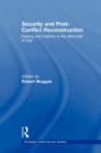 Security and Post-Conflict Reconstruction : Dealing with Fighters in the Aftermath of War - Book